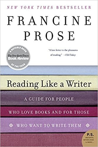 Reading like a Writer by Francine Prose