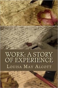 Work, a story of experience by Louisa May Alcoot