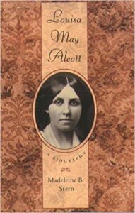 Louisa May Alcott - a biography by Madeleine B. Stern