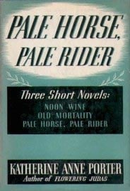Pale Horse, Pale Rider by Katherine Anne Porter