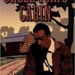 Uncle Tom's Cabin by Harriet Beecher Stowe