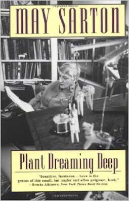 Plant dreaming deep by May Sarton