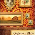 Understood Betsy by Dorothy Canfield Fisher