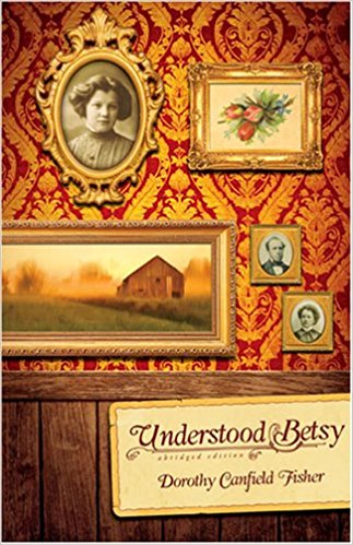Understood Betsy by Dorothy Canfield Fisher
