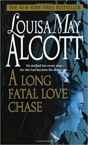 A long fatal love chase by Louisa May Alcott