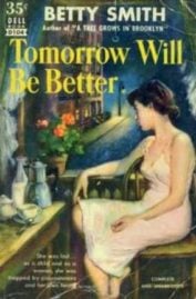 Tomorrow will better by Betty Smith (1948)