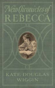 New Chronicles of Rebecca by Kate Douglas Wiggin