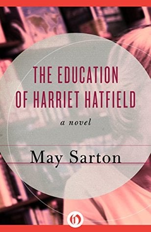 The education of Harriet Hatfield by May Sarton