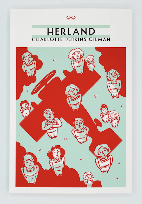 Herland by Charlotte Perkins Gilman, Quite Literally Books 2025