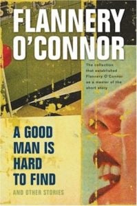 A good man is hard to find and other stories by Flannery O'Connor