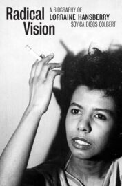 Radical Vision - A biography of Lorraine Hansberry