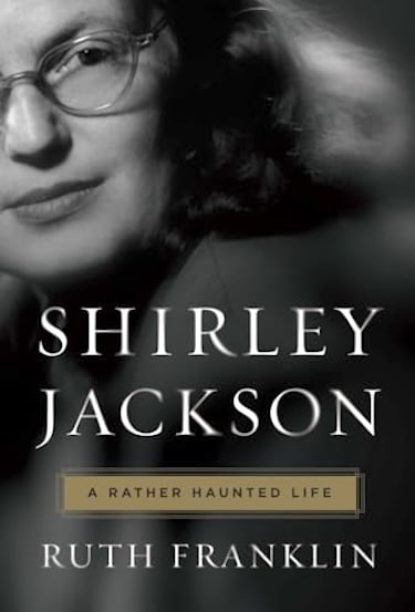 Shirley Jackson, A Rather Haunted Life by Ruth Franklin