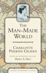 The Man-Made World (1911) by Charlotte Perkins Gilman