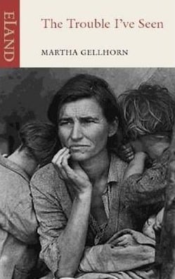 The trouble I've seen Martha Gellhorn