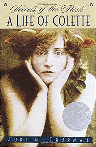 Secrets of the Flesh - A life of Colette by Judith Thurman