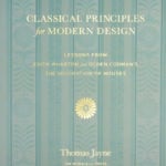 Classical Principles for Modern Design by Thomas Jayne