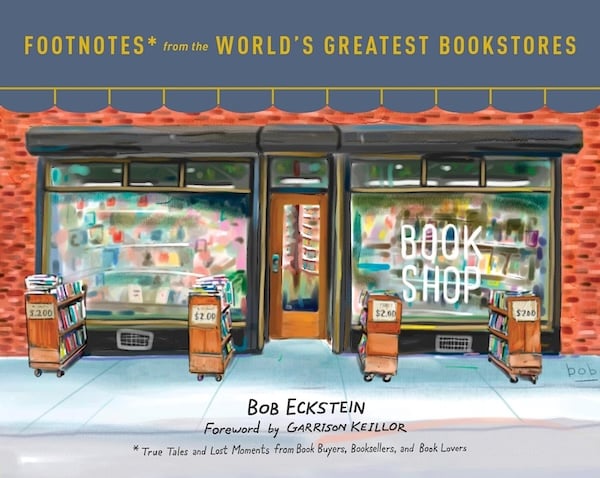 Footnotes from the World's Greatest Bookstores by Bob Eckstein