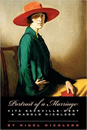 Portrait of a Marriage: Vita Sackville-West and Harold Nicolson by Nigel Nicolson