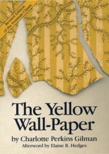 The Yellow Wallpaper by Charlotte Perkins Gilman