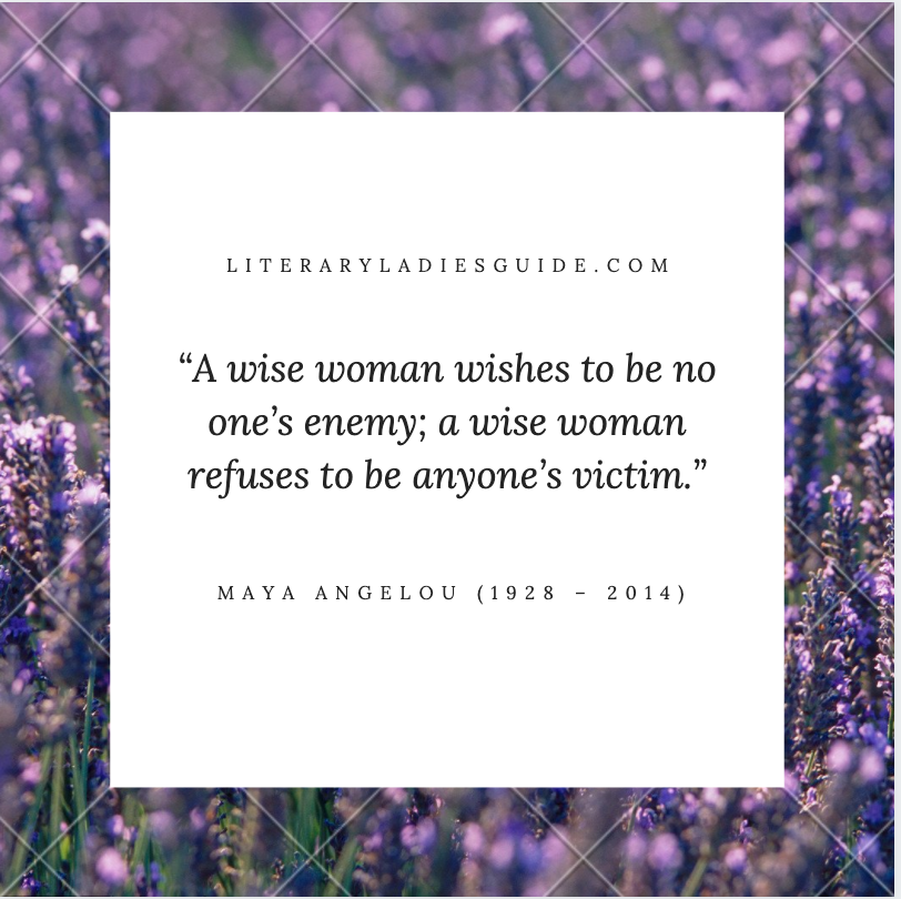 Maya Angelou Quote - A wise woman