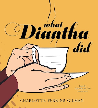What Diantha Did by Charlotte Perkins Gilman