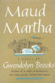 Maud Martha by Gwendolyn Brooks