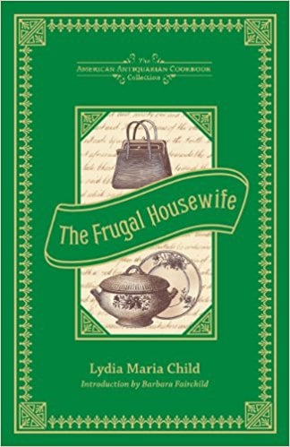 The Frugal Housewife by Lydia Maria Child