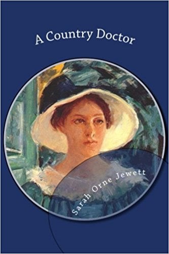 A Country Doctor by Sarah Orne Jewett