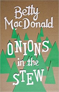 Onions in the Stew by Betty MacDonald