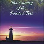 The Country of the Pointed Firs by Sarah Orne Jewett