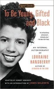 To be young, gifted and black by Lorraine Hansberry