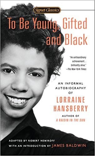 To be young, gifted and black by Lorraine Hansberry
