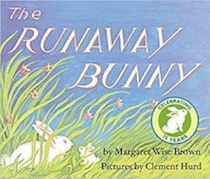 The Runaway Bunny by Margaret Wise Brown