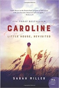Caroline - Little House revisited by Sarah Miller