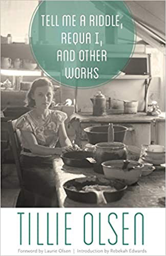 Tell Me a Riddle, Requia I, and other works by Tillie Olsen