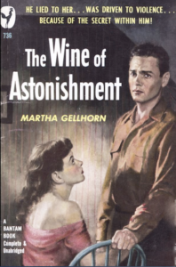 The Wine of Astonishment by Martha Gellhorn