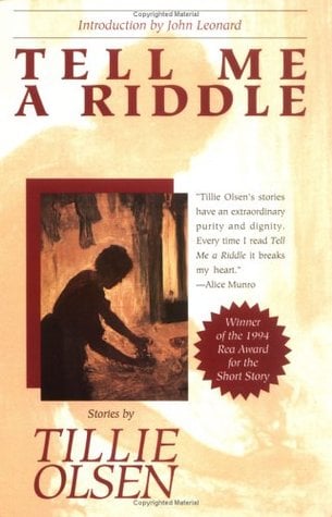 Tell Me a Riddle by Tillie Olsen