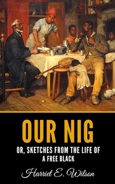 Our Nig by Harriet E. Wilson
