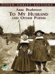 Anne bradstreet - To My Husband and Other Poems