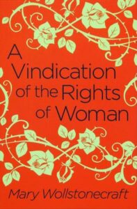 A vindication of the rights of woman