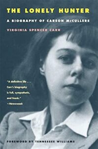 The lonely hunter - a biography of Carson McCullers