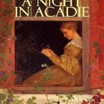 A Night in Acadie by Kate Chopin