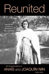 Reunited - The correspondence of Anais and Joaquin Nin