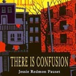 There is confusion by Jessie Redmon Fauset