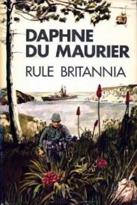 rule britannia by Daphne du Maurier (1972)