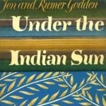 Two under the indian sun by Jon & Rumer Godden