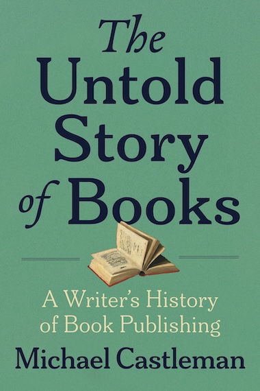 The Untold Story of Books by Michael Castleman