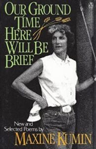 Our ground time here will be brief by Maxine Kumin