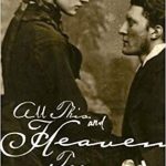 All This, and Heaven Too by Rachel field