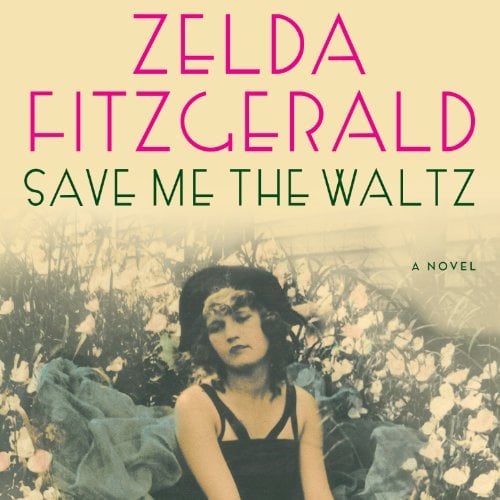 Save me the waltz by Zelda Fitzgerald